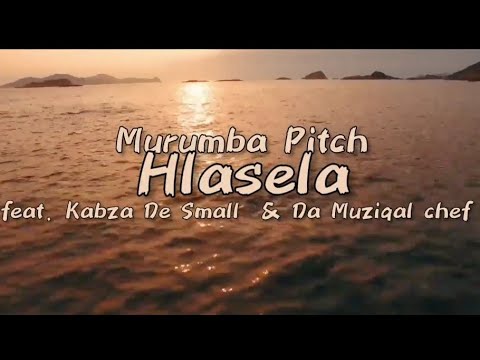 Murumba Pitch - Hlasela (Music Video) feat. Kabza De small &amp; Da Muziqal chef