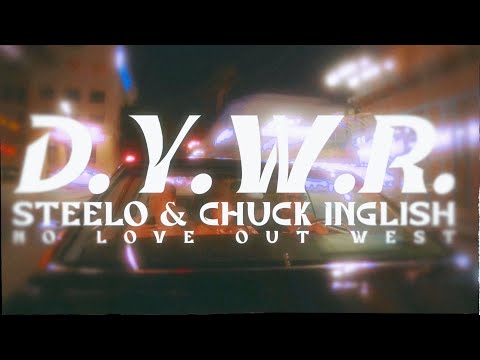 Steelo - D.Y.W.R ft. Chuck Inglish