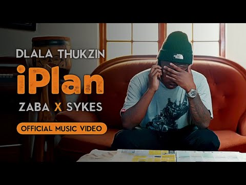 Dlala Thukzin, Zaba &amp; Sykes - iPlan | Official Music Video