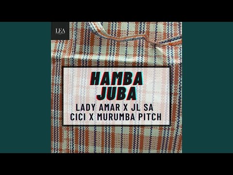 Murumba Pitch X Lady Amar X JL SA, X Cici - Hamba Juba (Official Audio) | Amapiano